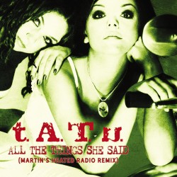T.A.T.U. - All The Things She Said (Martins Heated Remix)