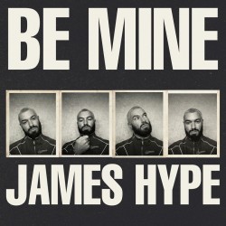 JAMES HYPE - Be Mine